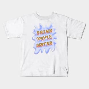 Drink More Water Kids T-Shirt